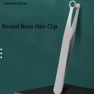 【NS】 Universal Stainless Steel Nose Hair Trimming Tweezers Round Tip Eyebrow Tweezer 【Newswallow】