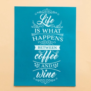 col Life is What Happens Between Coffee and Wine Self-Adhesive Silk Screen Printing (7)